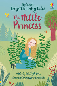 Книги для дітей: Forgotten Fairy Tales: The Nettle Princess [Usborne]