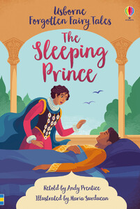 Художественные книги: Forgotten Fairy Tales: The Sleeping Prince [Usborne]
