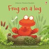 Frog on a Log [Usborne]