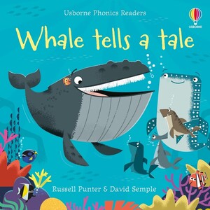 Книги для дітей: Whale Tells a Tale [Usborne Phonics]