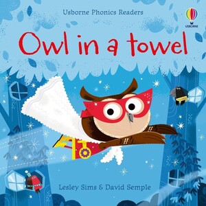 Художні книги: Owl in a Towel [Usborne Phonics]