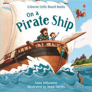 Художні книги: On a Pirate Ship (Little Board Books) [Usborne]