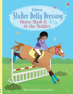Книги про животных: Sticker Dolly Dressing Horse Show and At the Stables [Usborne]