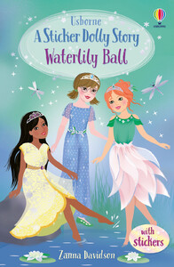 Про принцесс: A Sticker Dolly Story: Waterlily Ball [Usborne]