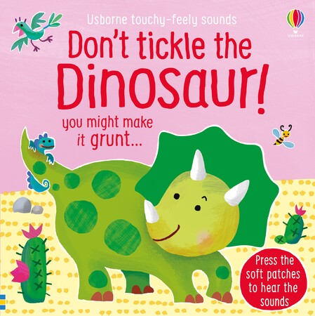 Для самых маленьких: Don't Tickle the Dinosaur! [Usborne]