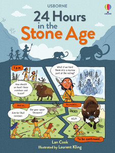 Книги для детей: 24 Hours in the Stone Age [Usborne]