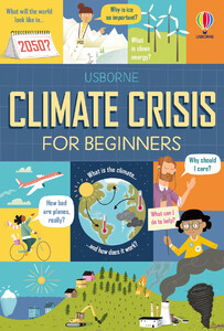 Книги для дітей: Climate Crisis for Beginners [Usborne]