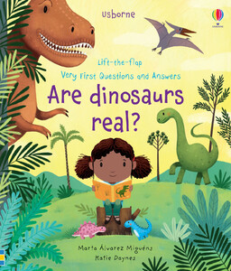 Книги про динозавров: Lift-the-flap Very First Questions and Answers: Are Dinosaurs Real? [Usborne]