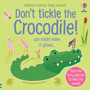 Тактильні книги: Don't Tickle the Crocodile! [Usborne]