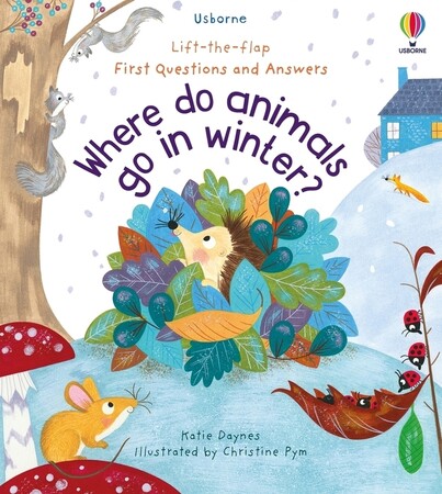 Животные, растения, природа: First Questions and Answers: Where Do Animals Go In Winter? [Usborne]