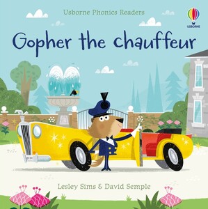 Обучение чтению, азбуке: Gopher the chauffeur [Usborne Phonics]