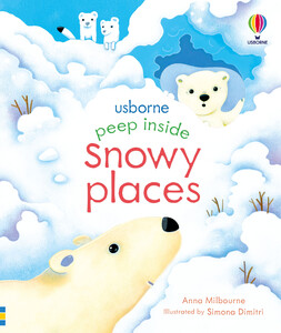 Книги про животных: Peep Inside Snowy Places [Usborne]