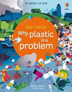 Земля, Космос і навколишній світ: See Inside Why Plastic is a Problem [Usborne]