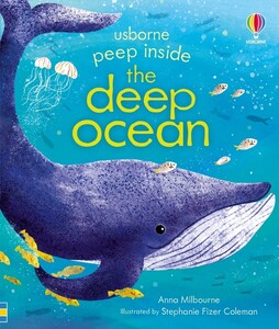 Познавательные книги: Peep Inside the Deep Ocean [Usborne]