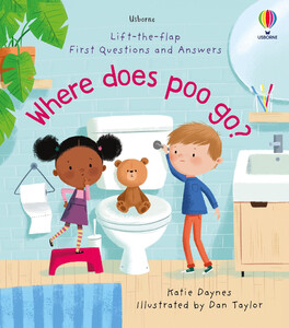 Всё о человеке: Lift-the-Flap First Questions and Answers: Where Does Poo Go? [Usborne]