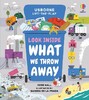 Look Inside What We Throw Away [Usborne]