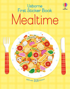 Творчість і дозвілля: First Sticker Book Mealtime [Usborne]