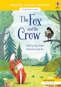 Обучение чтению, азбуке: The Fox and the Crow (English Readers Starter Level) [Usborne]