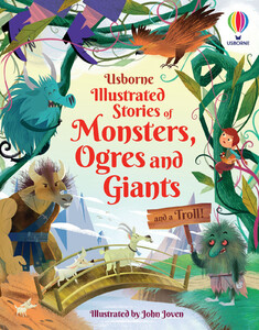 Книги для дітей: Illustrated Stories of Monsters, Ogres and Giants (and a Troll) [Usborne]