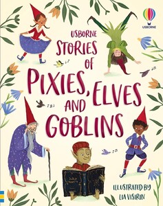 Книги для дітей: Stories of Pixies, Elves and Goblins [Usborne]