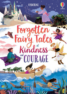 Художні книги: Forgotten Fairy Tales of Kindness and Courage [Usborne]
