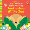 Baby's Very First Lift-the-flap Peek-a-boo At the Zoo [Usborne]