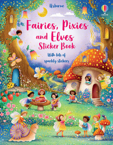 Творчість і дозвілля: Fairies, Pixies and Elves Sticker Book [Usborne]