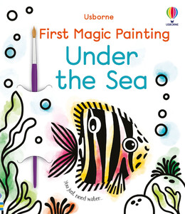 Книги про животных: First Magic Painting Under the Sea [Usborne]