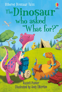 Обучение чтению, азбуке: The Dinosaur who asked 'What for?' (First Reading Level 3) [Usborne]