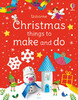 Christmas Things to Make and Do [Usborne]