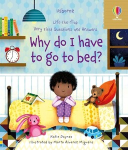 Познавательные книги: Lift-the-Flap Very First Questions and Answers Why do I have to go to bed? [Usborne]