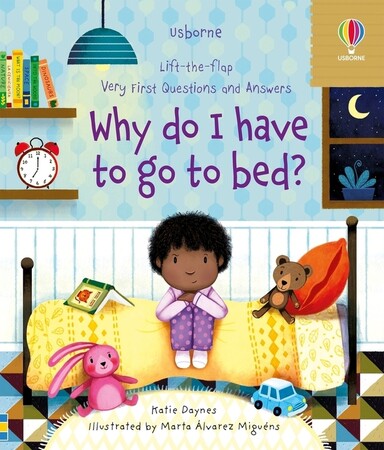 Все про людину: Lift-the-Flap Very First Questions and Answers Why do I have to go to bed? [Usborne]