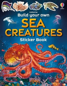 Тварини, рослини, природа: Build Your Own Sea Creatures Sticker Book [Usborne]