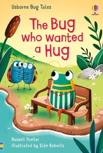 Книги для дітей: The Bug Who Wanted A Hug [Usborne]