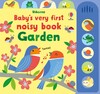 Baby's Very First Noisy Book Garden [Usborne]