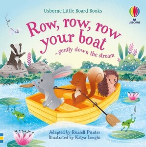 Книги для детей: Little Board Book: Row, row, row your boat gently down the stream [Usborne]