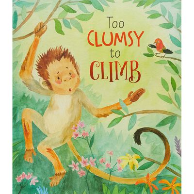 Художні книги: Too Clumsy to Climb