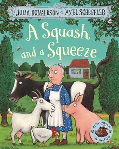 Книги про животных: A Squash and a Squeeze Julia Donaldson, Axel Scheffler [Macmillan]