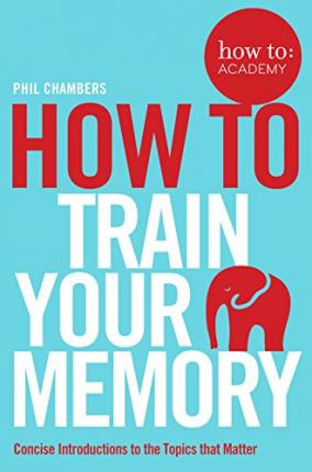 Бизнес и экономика: How to Book: Train Your Memory [Pan Macmillan]