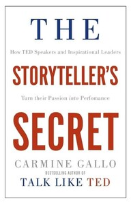 Книги для взрослых: The Storyteller's Secret: How TED Speakers and Inspirational Leaders Turn Their Passion Into Perform