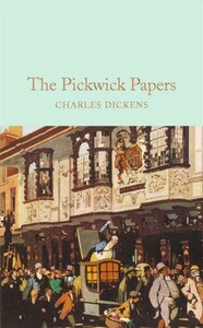 The Pickwick Papers [Macmillan Collectors Library]