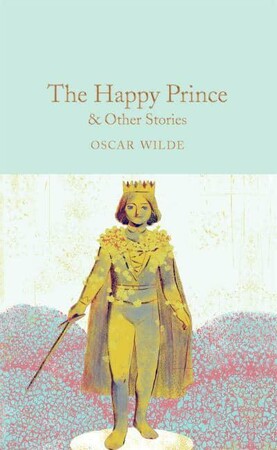 Художественные: The Happy Prince & Other Stories [Macmillan Collectors Library]