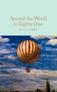 Художні: Around the World in Eighty Days [Macmillan Collectors Library]