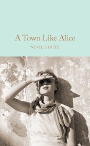 Художественные: A Town Like Alice - Macmillan Collectors Library (Nevil Shute)