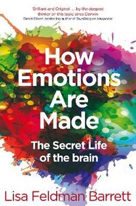 Психология, взаимоотношения и саморазвитие: How Emotions Are Made : The Secret Life of the Brain [Pan MacMillan]