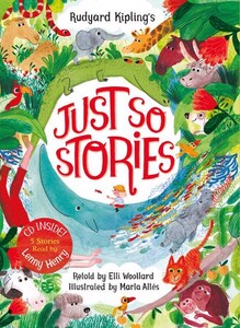 Книги для дітей: Rudyard Kipling's Just So Stories, retold by Elli Woollard [Macmillan]