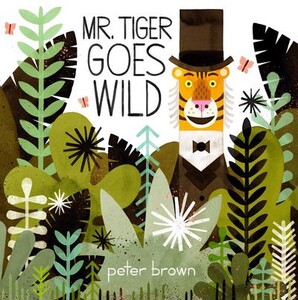 Книги про животных: Mr Tiger Goes Wild [Two Hoots]