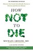 How Not to Die [Pan MacMillan]
