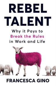 Бизнес и экономика: Rebel Talent: Why it Pays to Break the Rules at Work and in Life [Pan MacMillan]