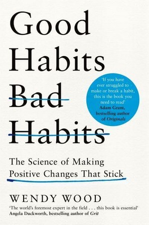 Психологія, взаємини і саморозвиток: Good Habits, Bad Habits: The Science of Making Positive Changes That Stick [Pan Macmillan]